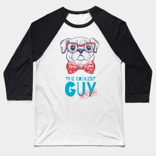 Coolest guy ever pug dog Baseball T-Shirt